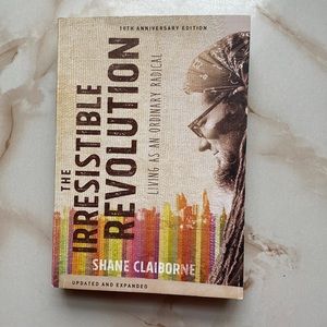 The Irresistible Revolution: Living as an Ordinary Radical
